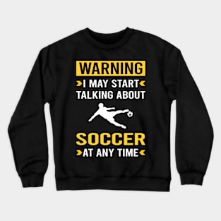 Warning Soccer Crewneck Sweatshirt